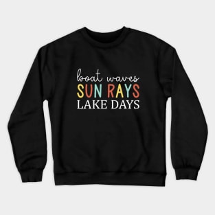 Boat Waves Sun Rays Lake Days Cute Summer Vacation Mom Crewneck Sweatshirt